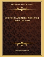 Of Persons And Spirits Wandering Under The Earth 1163048437 Book Cover