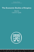 The Economic Decline of Empires (Economic History) 0415489504 Book Cover