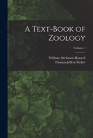 A Text-Book of Zoology; Volume 1 1016817053 Book Cover