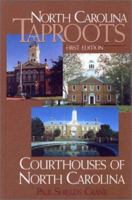 North Carolina Taproots: Courthouses Of North Carolina 1577360427 Book Cover