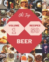 Oh! Top 50 Beer Recipes Volume 1: Keep Calm and Try Beer Cookbook B095GS5PDT Book Cover