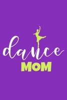 Dance Mom: Blank Lined Notebook Journal: Gifts For Ballet Dancers Dance Team Squad Prima Ballerina Girls Her 6x9 110 Blank Pages Plain White Paper Soft Cover Book 1674232233 Book Cover