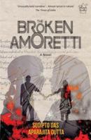 The Broken Amoretti: A Love Story From The Queer World 938690683X Book Cover