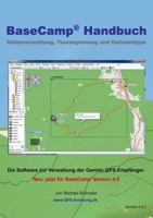 BaseCamp Handbuch 4.6: Datenverwaltung, Tourenplanung und Geheimtipps 3732283895 Book Cover