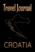 Travel Journal Croatia: Blank Lined Travel Journal. Pretty Lined Notebook & Diary For Writing And Note Taking For Travelers.(120 Blank Lined Pages - 6x9 Inches) 1671571282 Book Cover