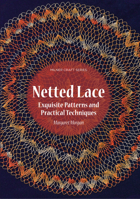 Netted Lace: Exquisite Patterns & Practical Techniques 1863514511 Book Cover