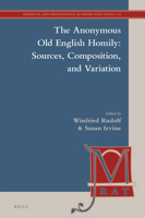 The Anonymous Old English Homily: Sources, Composition, and Variation : Sources, Composition, and Variation 9004439277 Book Cover