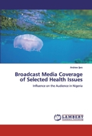 Broadcast Media Coverage of Selected Health Issues 6200251649 Book Cover