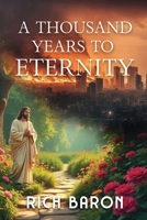 A Thousand Years to Eternity B0FRR717XG Book Cover