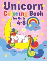 Unicorn Coloring Book for Girls 4-8: Cute Coloring Pages of Unicorns, Caticorns, Mermicorns, Rainbows, Stars and More! - Perfect Gift for Unicorn Lovi B08SH1C937 Book Cover