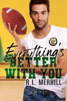 Everything's Better With You: A MM Sports Romance 1953433081 Book Cover