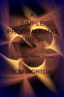 A SIMPLE PROGRAMMING ERROR B0C7T7YH64 Book Cover
