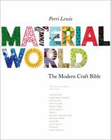 Material World: The Modern Craft Bible 0753540657 Book Cover