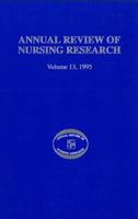 Annual Review of Nursing Research, Volume 13 0826182321 Book Cover