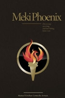 Meki Phoenix: How to stop Surviving and start Hitting Home Runs B08KH3RB4X Book Cover