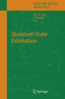 Quantum State Estimation (Lecture Notes in Physics) 3540223290 Book Cover