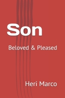 Son: Beloved & Pleased B0GHYWRZ6Z Book Cover
