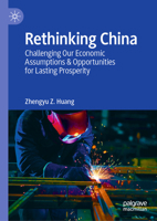 Rethinking China: Challenging Our Economic Assumptions & Opportunities for Lasting Prosperity 9819536073 Book Cover