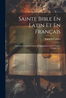 Sainte Bible En Latin Et En Franais: Ouvrage Enrichi De Cartes Gographiques Et De Figures, Volume 24... 1021313149 Book Cover