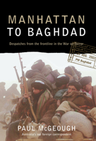 Manhattan to Baghdad: Dispatches from the Frontline of the War on Terrorism 1741140250 Book Cover