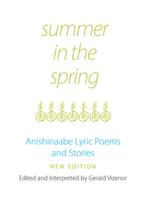 Summer in the Spring: Anishinaabe Lyric Poems and Stories (American Indian Literature and Critical Studies Series) 0806125187 Book Cover