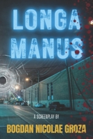 Longa Manus: screenplay B0CNL9Q2R5 Book Cover