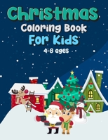 Christmas Coloring Book For Kids Age 4-8: Fun Children's Christmas Gift or Present for Toddlers & Kids. Beautiful Pages to Color with Santa Claus, Rei B08M8GWK9B Book Cover