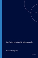 de Quincey's Gothic Masquerade 9042018135 Book Cover