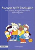 Success With Inclusion: 1001 Teaching Strategies And Activities That Really Work 0415445345 Book Cover