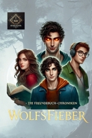 Wolfsfieber – Die Freundebuch-Chroniken: Ein magisches Buch voller Erinnerungen und Abenteuer (Wolfsfieber – Die Tagebuch-Chroniken) (German Edition) B0DXD219KG Book Cover