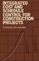 Integrated Cost and Schedule Control for Construction Projects 1461597528 Book Cover