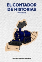 El contador de historias Vol. 2: Cuentos increíbles (Spanish Edition) B0CJXMB8J2 Book Cover