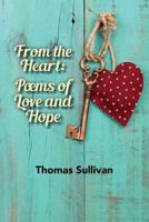 From the Heart: Poems of Love and Hope 1979327718 Book Cover