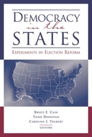 Democracy in the States: Experiments in Election Reform 0815713371 Book Cover