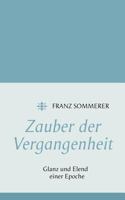 Zauber der Vergangenheit: Glanz und Elend einer Epoche 3844855238 Book Cover