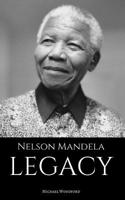 NELSON MANDELA: LEGACY: A Nelson Mandela Biography 1521827494 Book Cover
