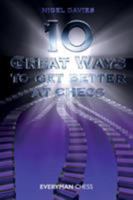 10 Great Ways to Get Better at Chess 185744633X Book Cover
