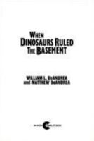 When Dinosaurs Ruled the Basement (An Avon Camelot Book) 0380779323 Book Cover