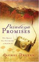 Pasadena Promises: Three Romances Grow out of the Ashes of World War II 1597893641 Book Cover