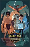 Miguel y Kerl: Y el Temible Viaje en Máquina del Tiempo B0G256Y35Y Book Cover