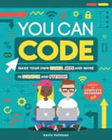 You Can Code: Make Your Own Games, Apps and More in Scratch and Python! 1783124830 Book Cover