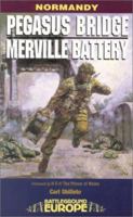 Normandy : Pegasus Bridge and Merville Battery (Battleground Europe) (Battleground Europe) 1580970109 Book Cover