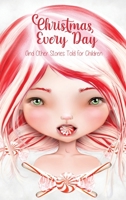 Christmas Every Day: and Other Stories Told for Children (The Lightbound Library) B0HDHHNC3C Book Cover
