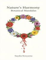 Nature's Harmony: Botanical Mandalas B0CDNCJFZG Book Cover