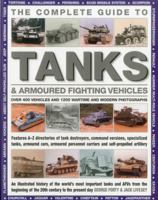 The Complete Guide to Tanks & Armored Fighting Vehicles: Over 400 Vehicles and 1200 Wartime and Modern Photographs 1780191642 Book Cover