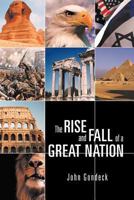 The Rise and Fall of a Great Nation 1466945745 Book Cover