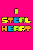 I Steal Heart: Cute Romantic Valentines Day Notebook, Journal Gift For Bf, Gf, Couples, Lovers, Wife and Hubby. B08455TM11 Book Cover