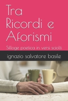 Tra Ricordi e Aforismi: Silloge poetica in versi sciolti (Italian Edition) B0CQB1QW3V Book Cover