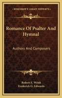 Romance of Psalter and Hymnal: Authors and Composers 1163288985 Book Cover