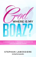 God Where Is My Boaz 1493684868 Book Cover